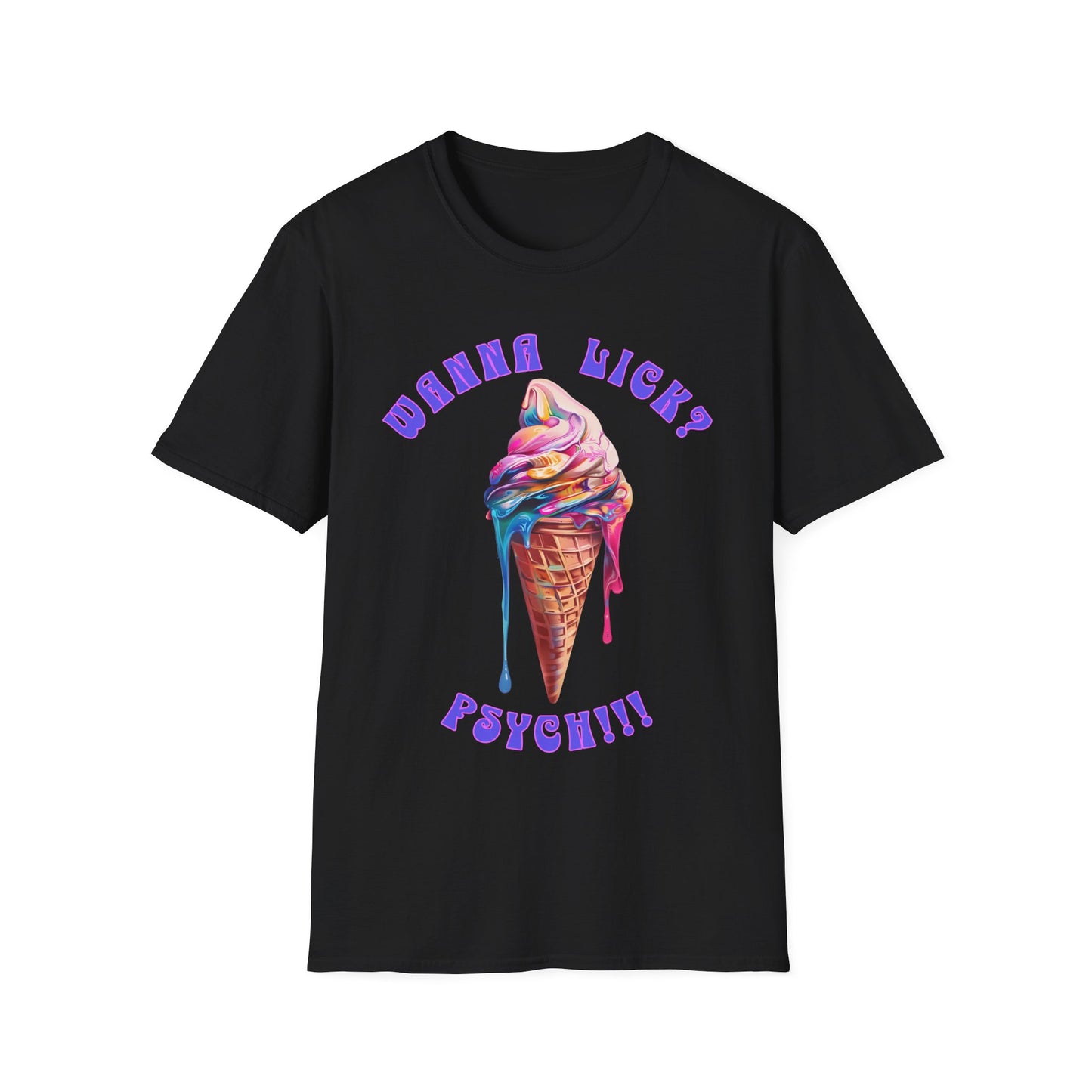 Wanna Lick - Psych!!! Unisex Softstyle T-Shirt