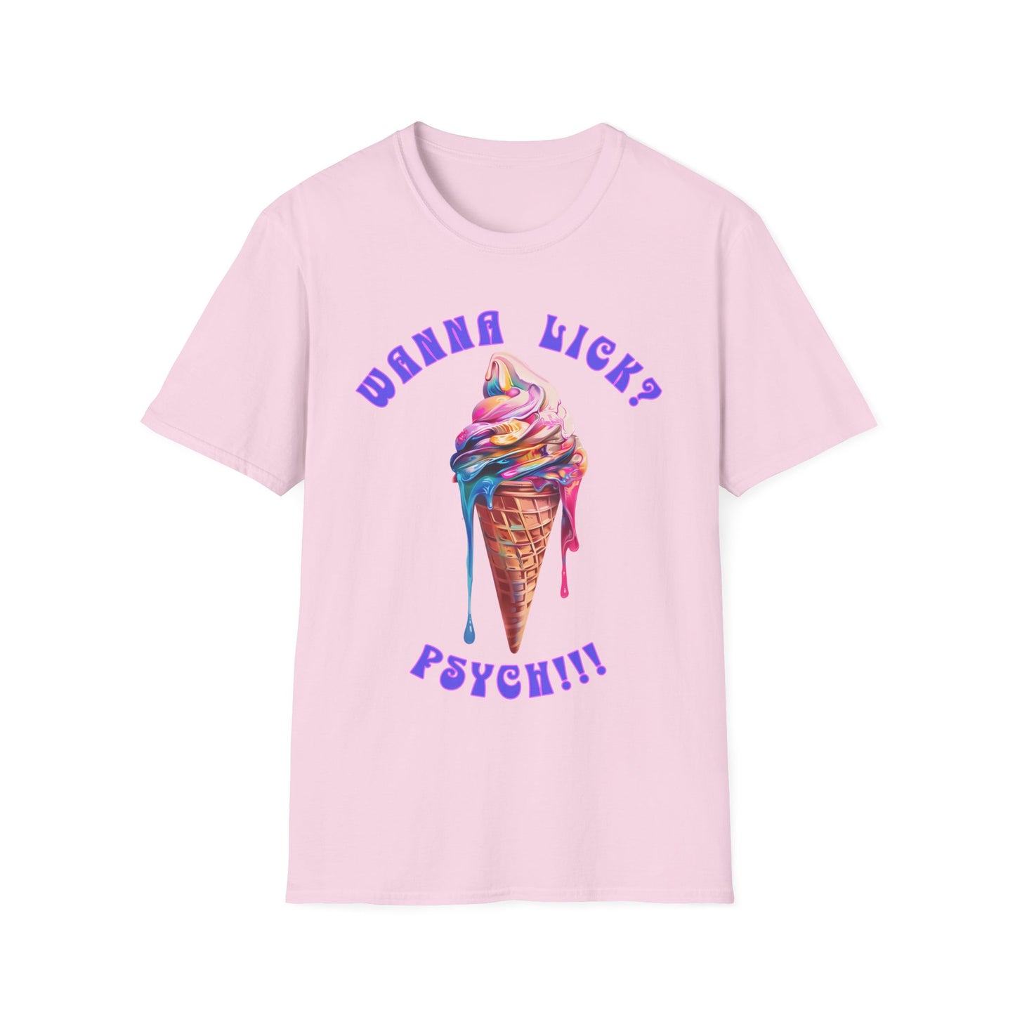 Wanna Lick - Psych!!! Unisex Softstyle T-Shirt