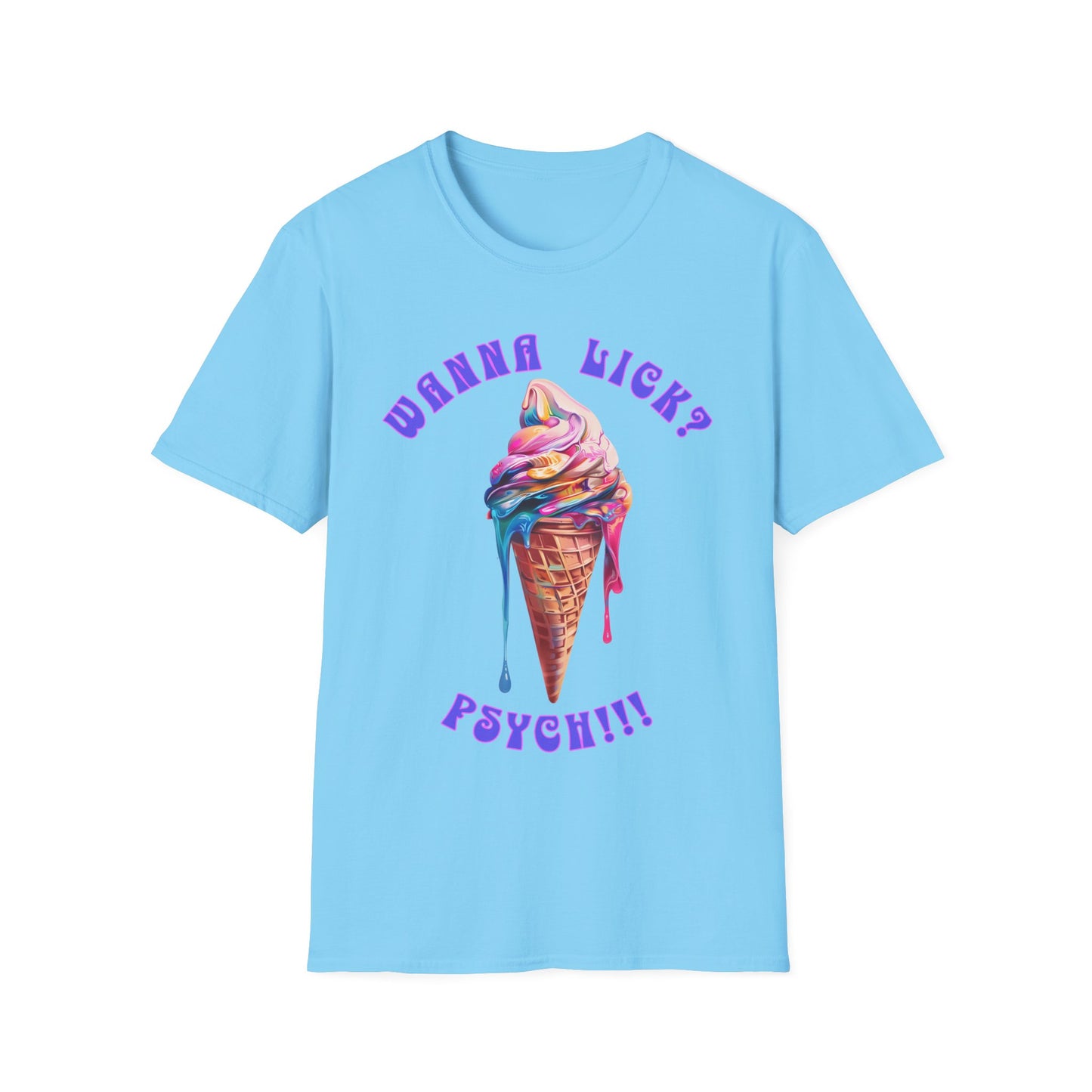 Wanna Lick - Psych!!! Unisex Softstyle T-Shirt