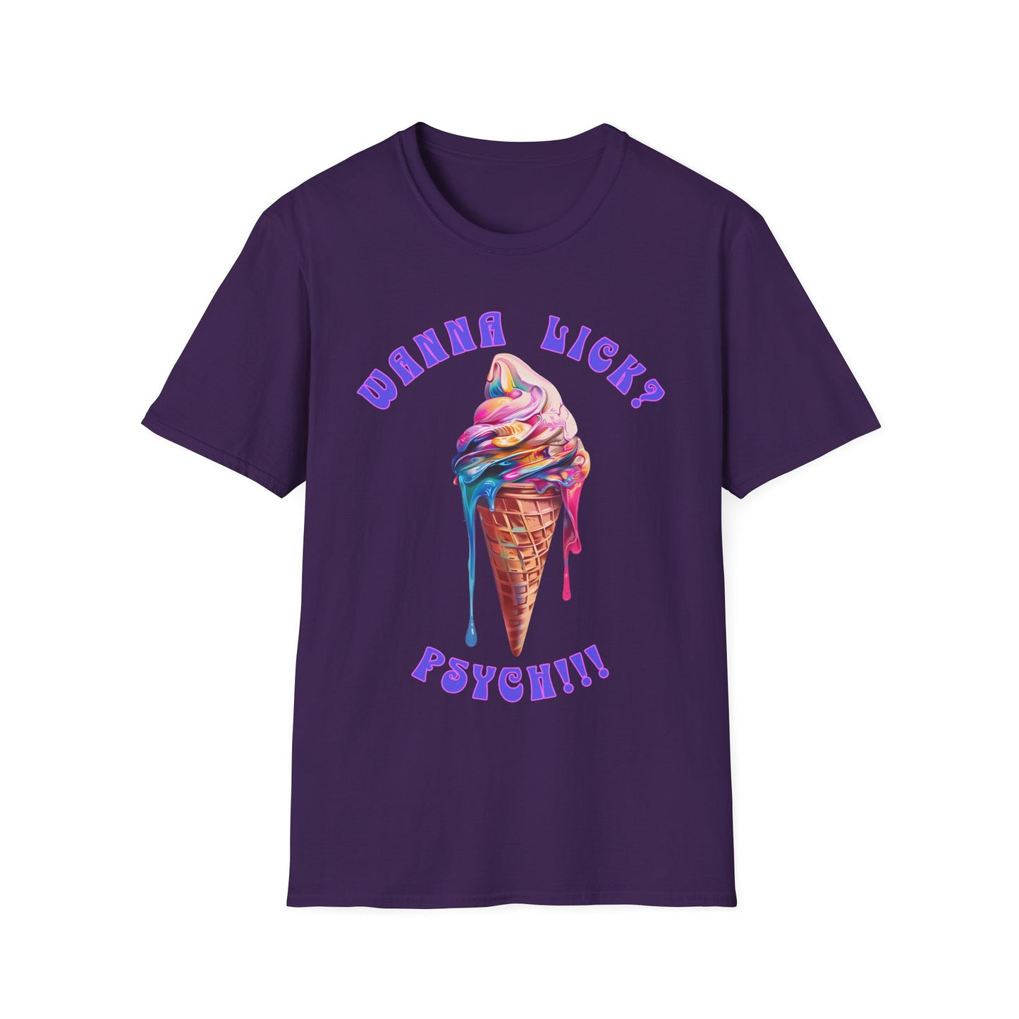 Wanna Lick - Psych!!! Unisex Softstyle T-Shirt