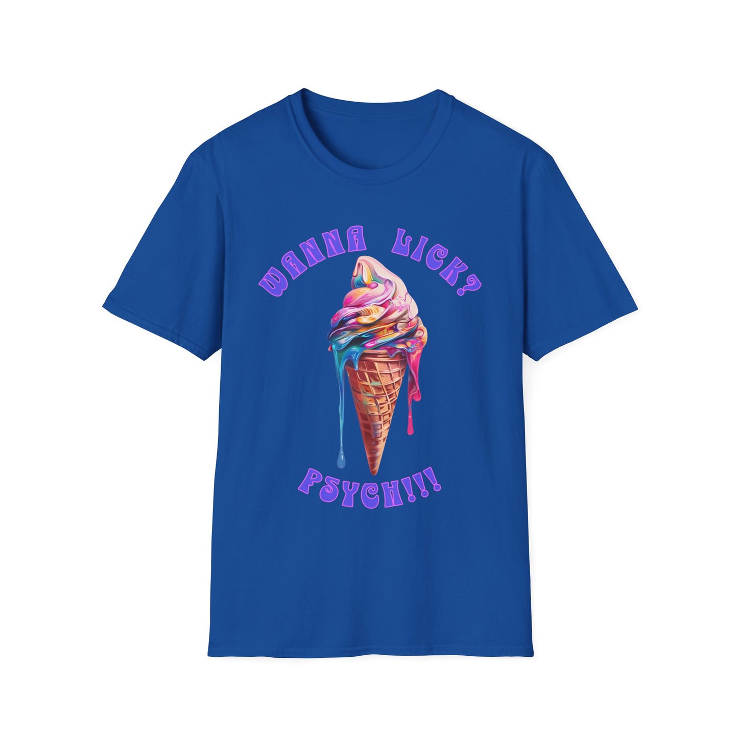 Wanna Lick - Psych!!! Unisex Softstyle T-Shirt