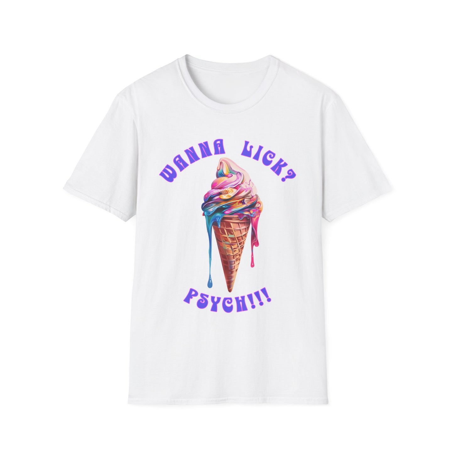 Wanna Lick - Psych!!! Unisex Softstyle T-Shirt