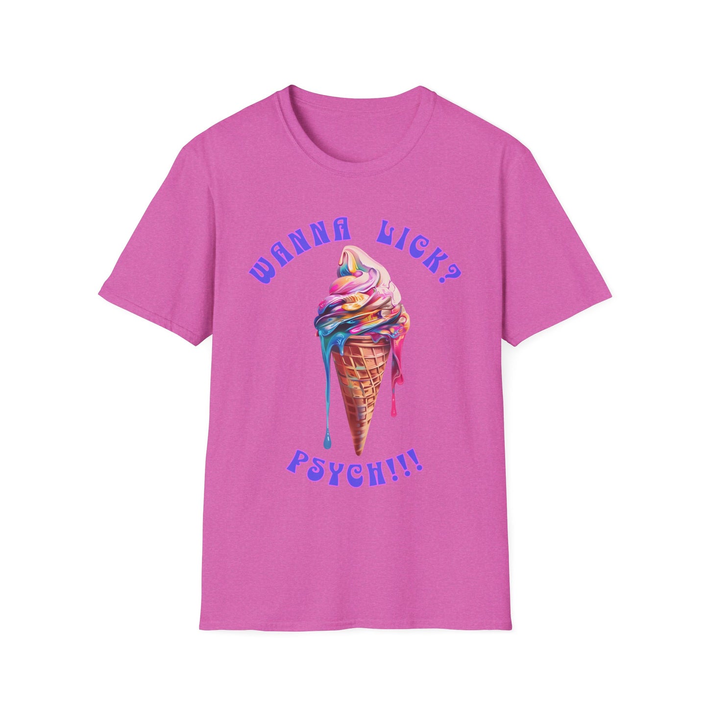 Wanna Lick - Psych!!! Unisex Softstyle T-Shirt