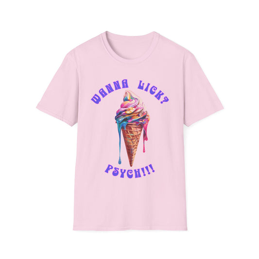 Wanna Lick - Psych!!!  Unisex Softstyle T-Shirt